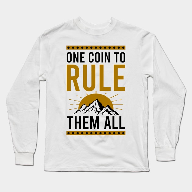 Crypto Currency Shirt | One Coin To Rule Them All Long Sleeve T-Shirt by Gawkclothing